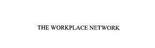 THE WORKPLACE NETWORK
