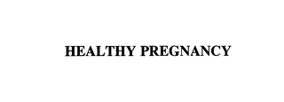 HEALTHY PREGNANCY