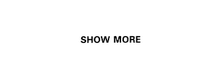 SHOW MORE