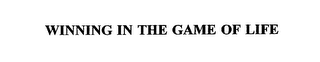 WINNING IN THE GAME OF LIFE
