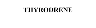 THYRODRENE