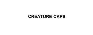 CREATURE CAPS
