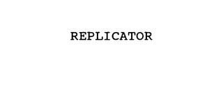 REPLICATOR