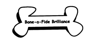 BONE-A-FIDE BRILLIANCE