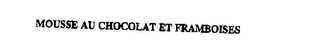 MOUSSE AU CHOCOLAT ET FRAMBOISES