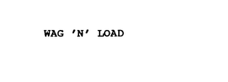 WAG 'N' LOAD