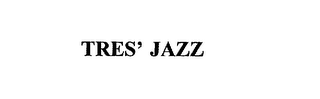 TRES' JAZZ