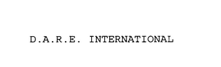 D.A.R.E. INTERNATIONAL