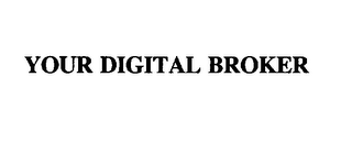 YOUR DIGITAL BROKER