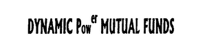 DYNAMIC POWER MUTUAL FUNDS
