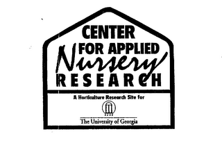 CENTER FOR APPLIED NURSERY RESEARCH A HORTICULTURE RESEARCH SITE FOR 1785 THE UNIVERSITY OF GEORGIA