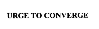 URGE TO CONVERGE