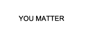 YOU MATTER