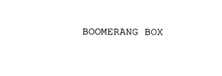 BOOMERANG BOX