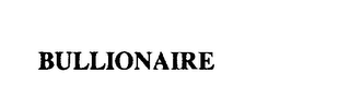 BULLIONAIRE