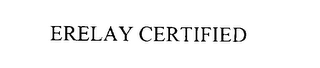 ERELAY CERTIFIED