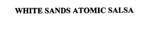 WHITE SANDS ATOMIC SALSA