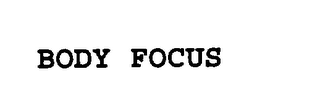 BODY FOCUS