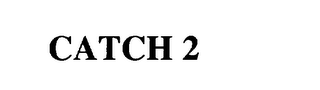 CATCH 2
