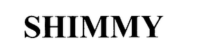 SHIMMY
