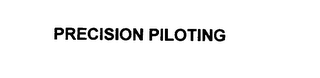 PRECISION PILOTING