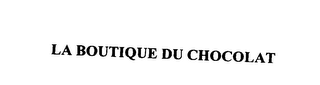 LA BOUTIQUE DU CHOCOLAT
