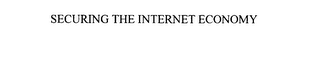 SECURING THE INTERNET ECONOMY