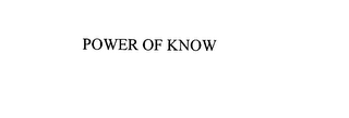 POWER OF KNOW