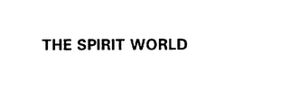 THE SPIRIT WORLD