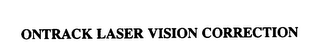 ONTRACK LASER VISION CORRECTION