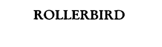 ROLLERBIRD