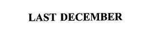 LAST DECEMBER