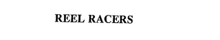 REEL RACERS