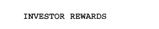 INVESTOR REWARDS
