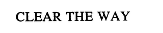 CLEAR THE WAY