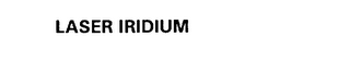 LASER IRIDIUM