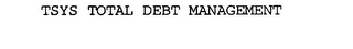 TSYS TOTAL DEBT MANAGEMENT