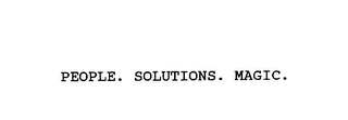 PEOPLE. SOLUTIONS. MAGIC.