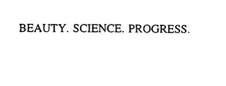 BEAUTY. SCIENCE. PROGRESS.