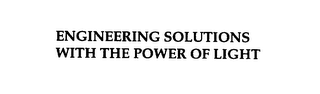 ENGINEERING SOLUTIONS WITH THE POWER OF LIGHT