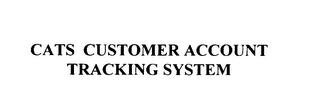 CATS CUSTOMER ACCOUNT TRACKING SYSTEM