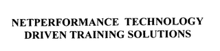 NETPERFORMANCE TECHNOLOGY DRIVEN TRAINING SOLUTIONS