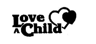 LOVE A CHILD