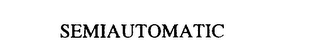 SEMIAUTOMATIC
