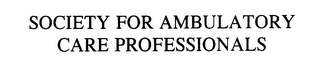 SOCIETY FOR AMBULATORY CARE PROFESSIONALS