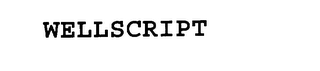 WELLSCRIPT