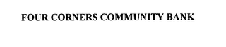 FOUR CORNERS COMMUNITY BANK