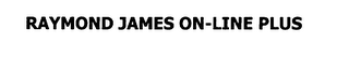 RAYMOND JAMES ON-LINE PLUS