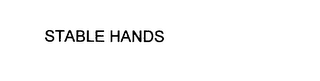 STABLE HANDS