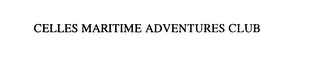 CELLES MARITIME ADVENTURES CLUB